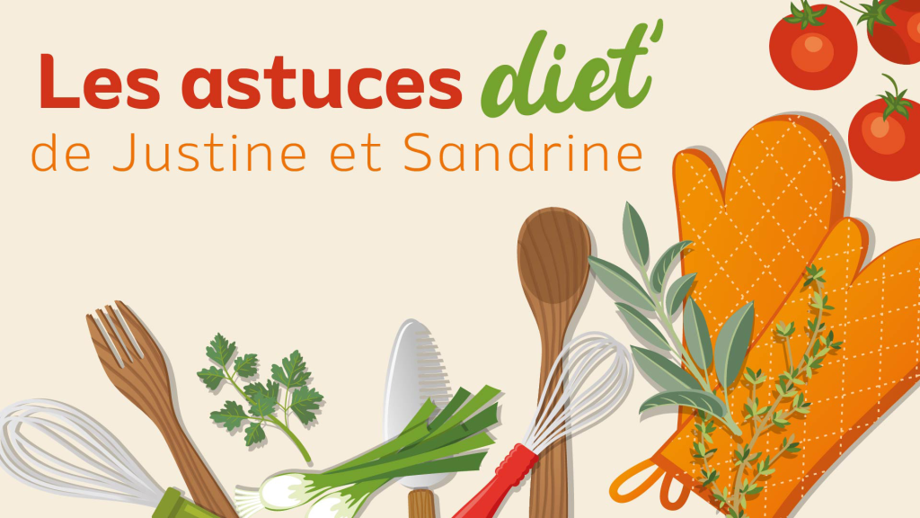 Les astuces diet’ de Justine et Sandrine